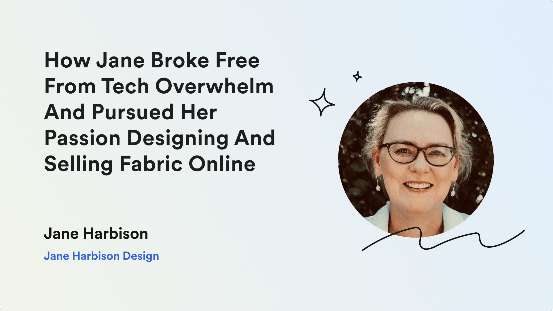 Searchie Spotlight: How Jane Broke Free From Tech Overwhelm And Pursued Her Passion Designing And Selling Fabric Online
